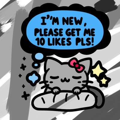 kitty taking a nap dream talking and saying "i'm new, please get me at least 10 likes pls!!"