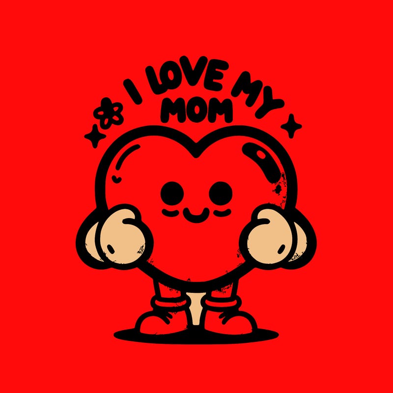 i love my mom