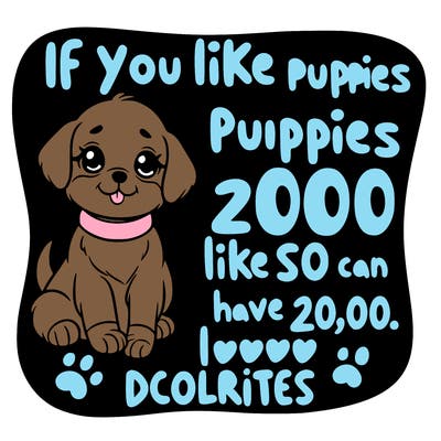 cute puppy saying if you like puppies like so i can have 20,00 likes