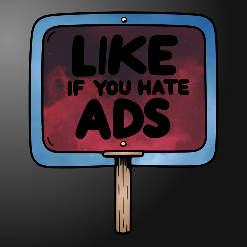 a sign that says like if you hate ads