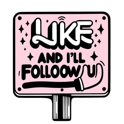 sighn that sais like and ill follow u