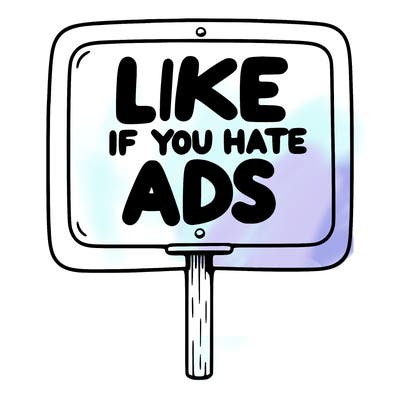 a sign that says like if you hate ads