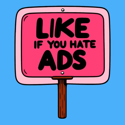 a sign that says like if you hate ads