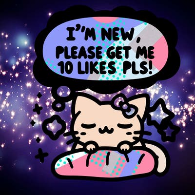 kitty taking a nap dream talking and saying "i'm new, please get me at least 10 likes pls!!"