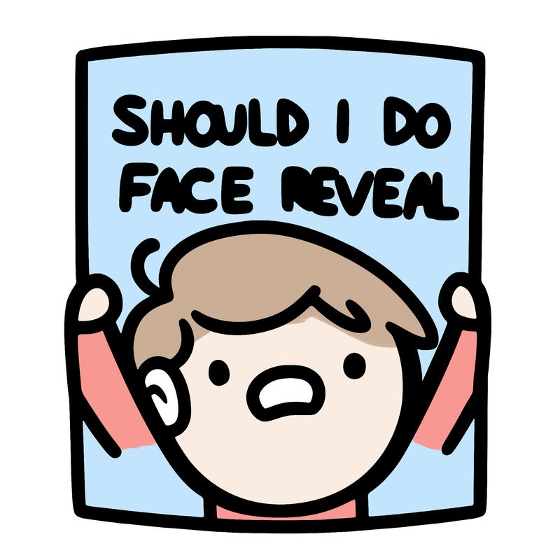 should i do a face reveal