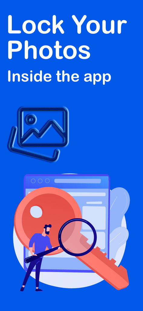 Graphic showing a person with a key and magnifying glass under the text Lock Your Photos Inside the app