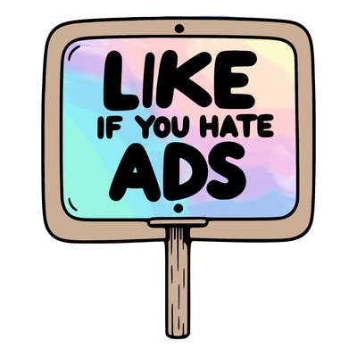 a sign that says like if you hate ads