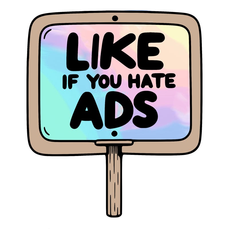 a sign that says like if you hate ads