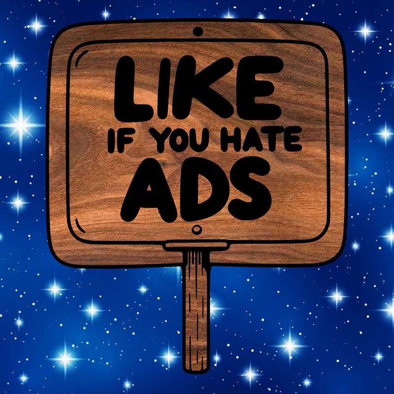 a sign that says like if you hate ads