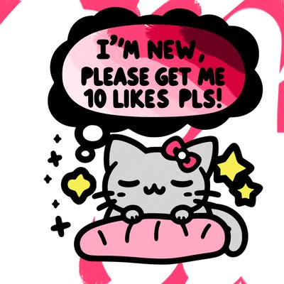 kitty taking a nap dream talking and saying "i'm new, please get me at least 10 likes pls!!"