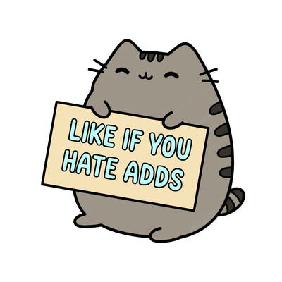 a kawii pusheen cat holding a sign that says like if you hate adds