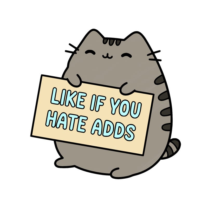 a kawii pusheen cat holding a sign that says like if you hate adds
