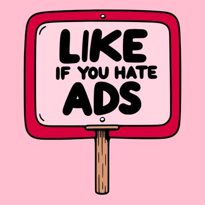 a sign that says like if you hate ads