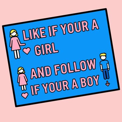 like if your a girl and follow if your a boy