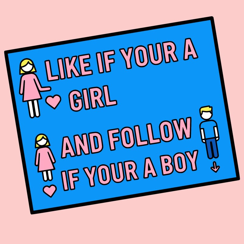 like if your a girl and follow if your a boy