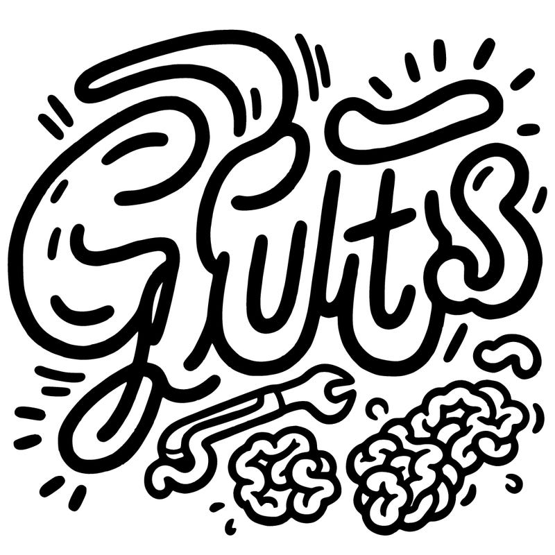 words in cursive that say “guts”