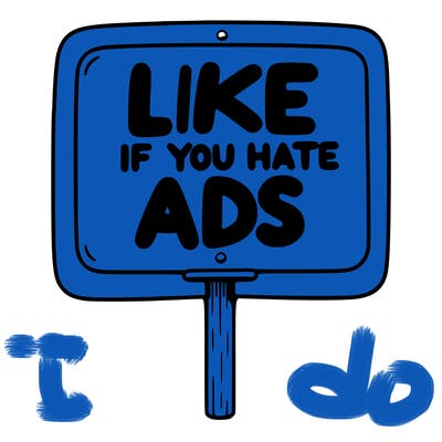 a sign that says like if you hate ads