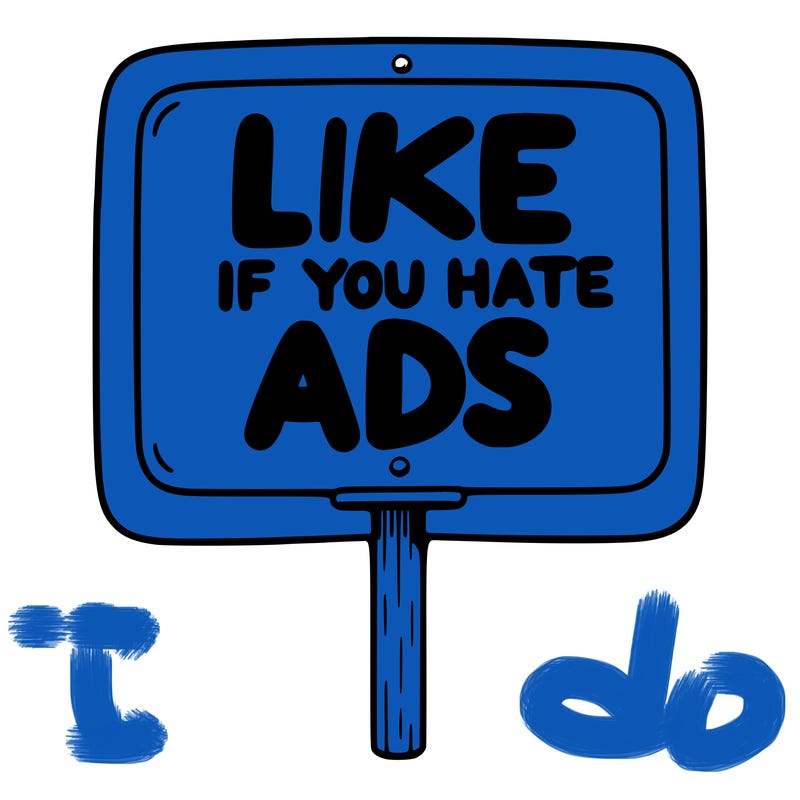 a sign that says like if you hate ads