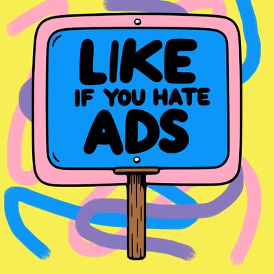 a sign that says like if you hate ads