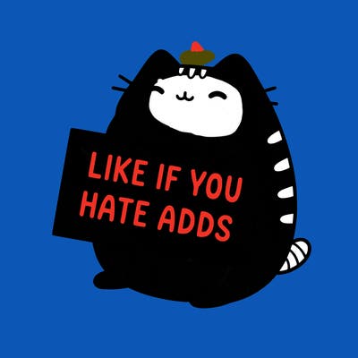 a kawii pusheen cat holding a sign that says like if you hate adds
