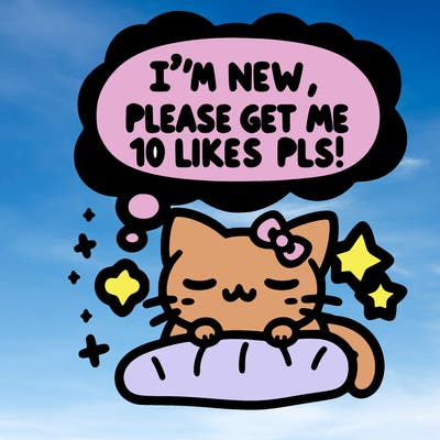 kitty taking a nap dream talking and saying "i'm new, please get me at least 10 likes pls!!"