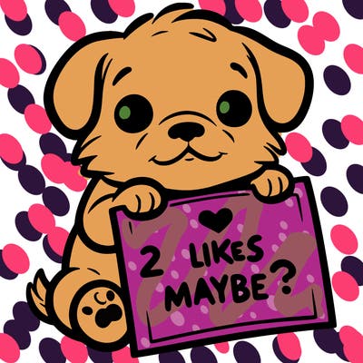 a puppy holding a sign that says 2 likes maybe?