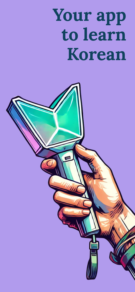 Learn Korean (Beginners) - Hand holding a K-Pop lightstick with the text Your app to learn Korean