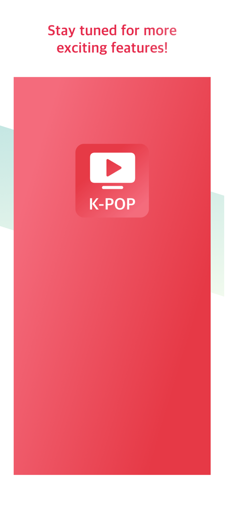 K-Pop Tube app screen with a red background and a message about exciting upcoming features