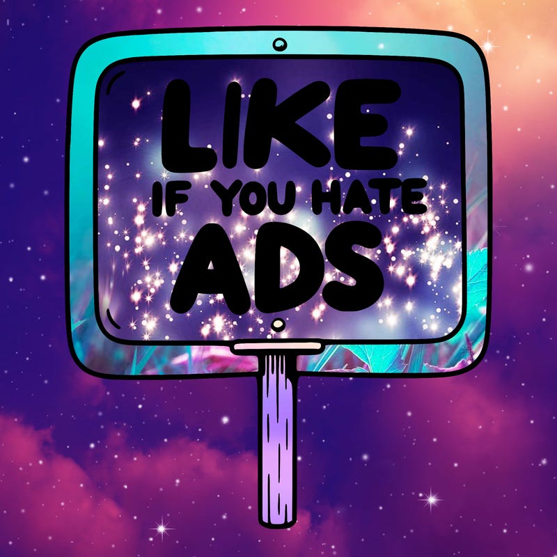 a sign that says like if you hate ads