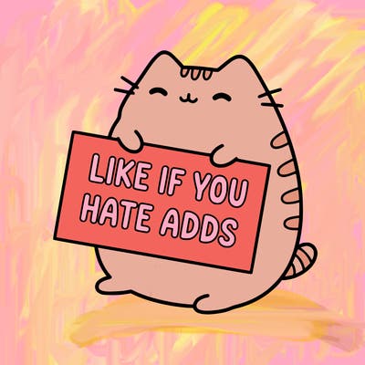 a kawii pusheen cat holding a sign that says like if you hate adds