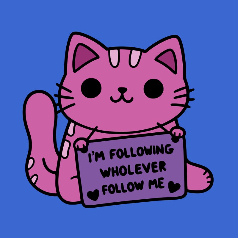 cat with a sign that says i’m following whoever follows me