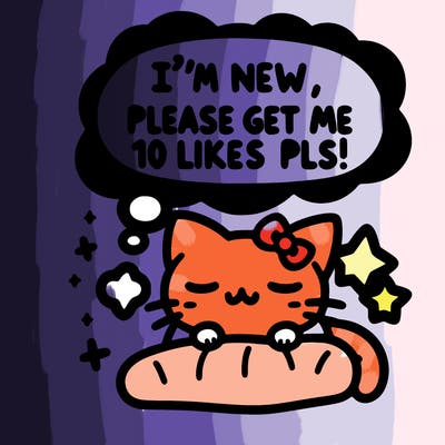 kitty taking a nap dream talking and saying "i'm new, please get me at least 10 likes pls!!"