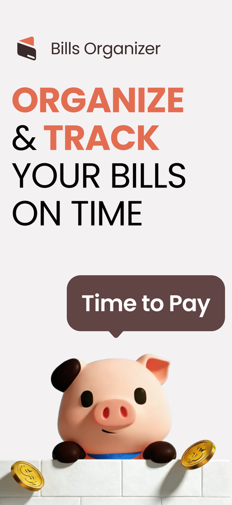 Bills Organizer App - Bills Organizer app marketing graphic showing a 3D piggy bank and text to organize and track bills on time