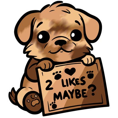 a puppy holding a sign that says 2 likes maybe?