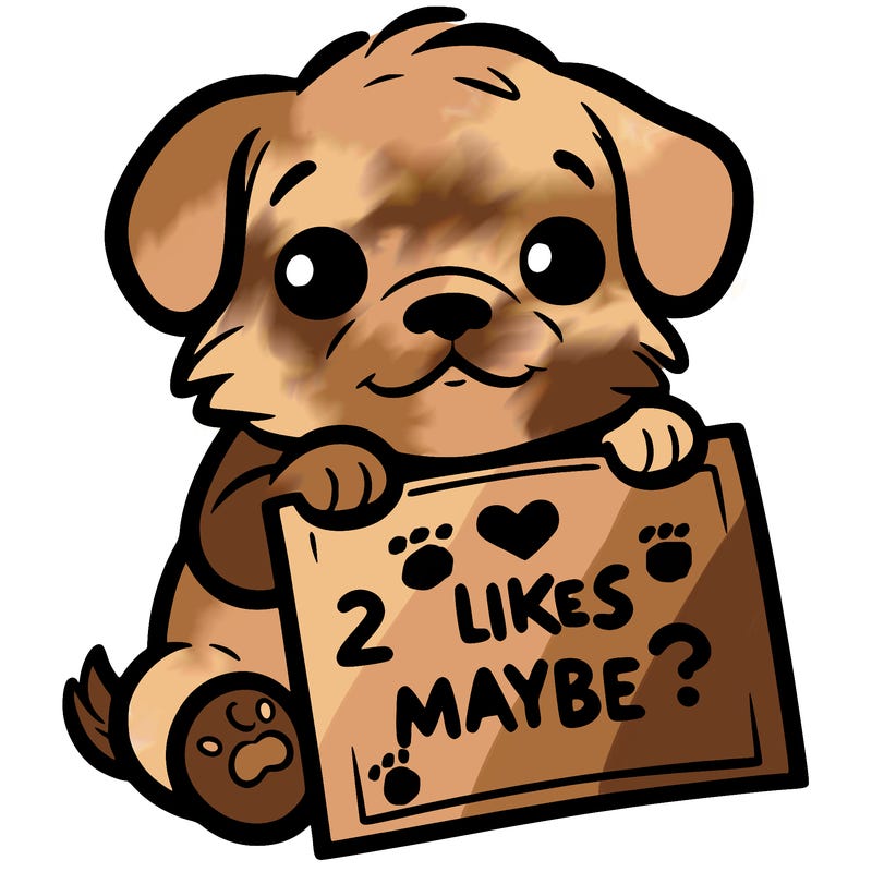 a puppy holding a sign that says 2 likes maybe?