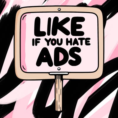 a sign that says like if you hate ads