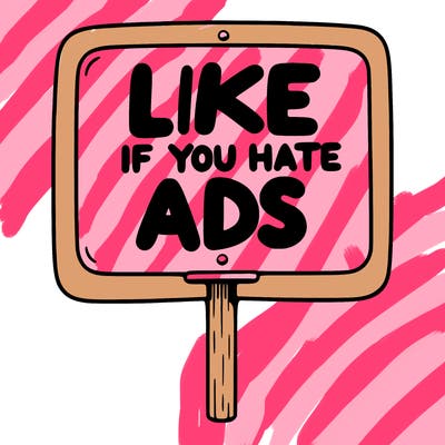 a sign that says like if you hate ads