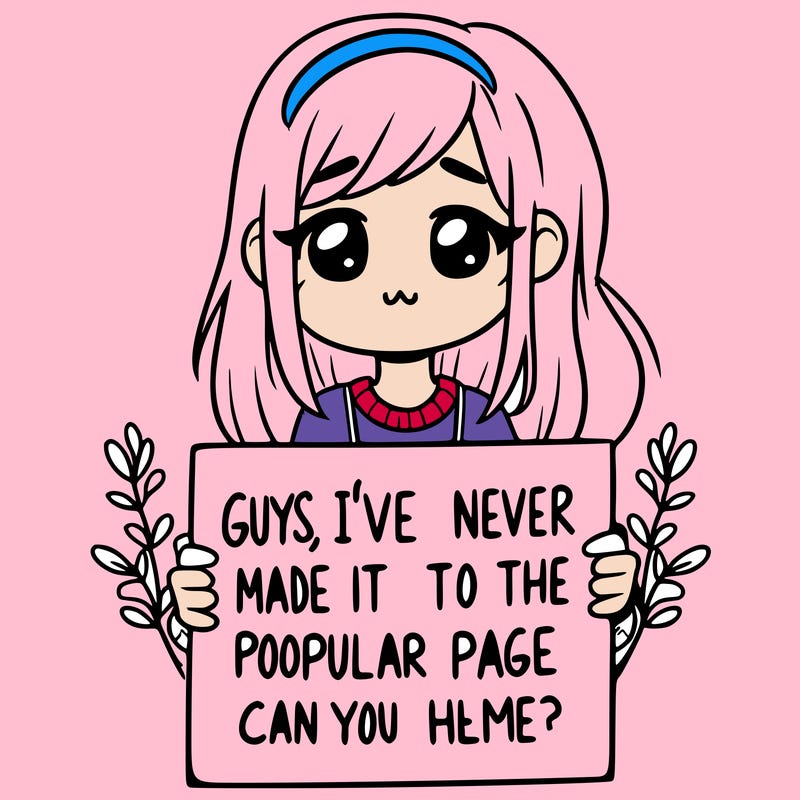 a girl holding up a sign that says, guys, i’ve never made it to the popular page, can you help me?