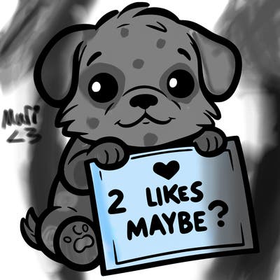 a puppy holding a sign that says 2 likes maybe?