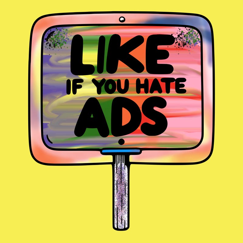 a sign that says like if you hate ads