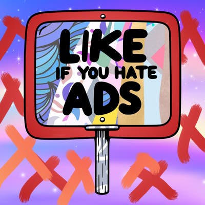 a sign that says like if you hate ads