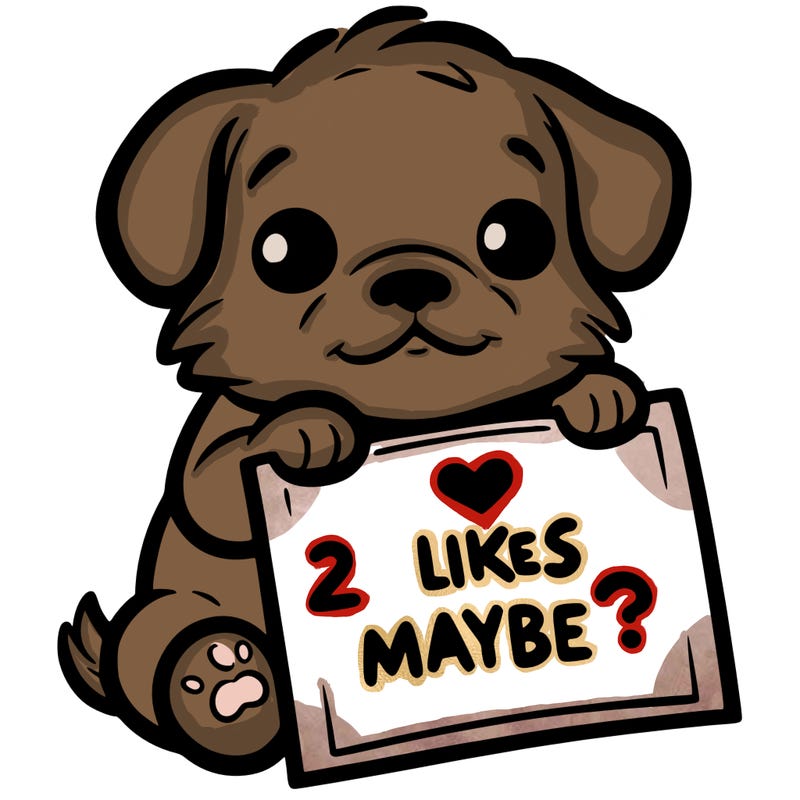 a puppy holding a sign that says 2 likes maybe?