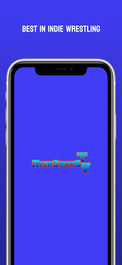HighSpots TV - HighSpots TV mobile app splash screen featuring the slogan Best in Indie Wrestling