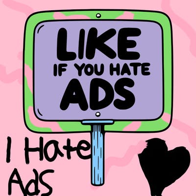 a sign that says like if you hate ads