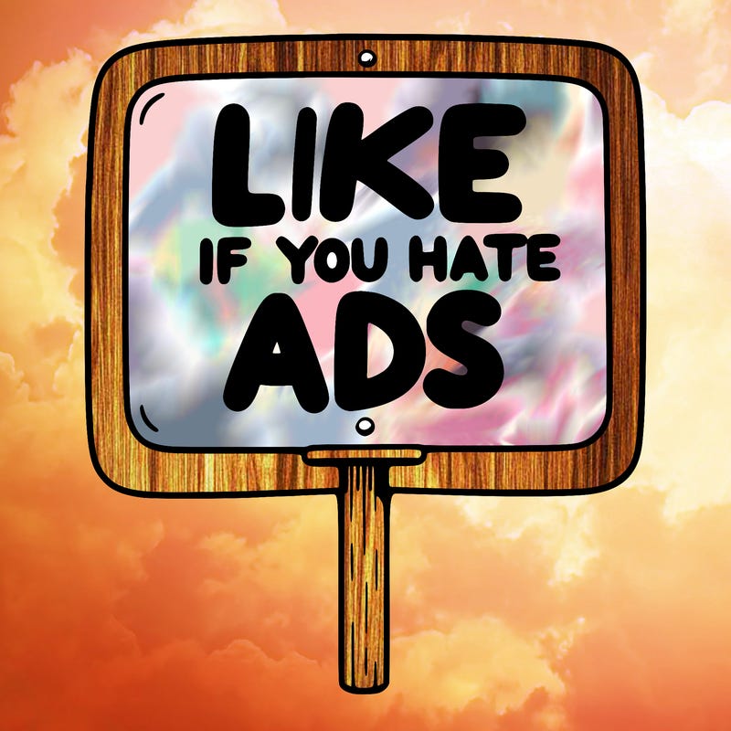 a sign that says like if you hate ads