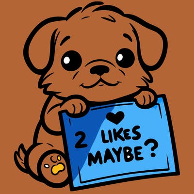 a puppy holding a sign that says 2 likes maybe?
