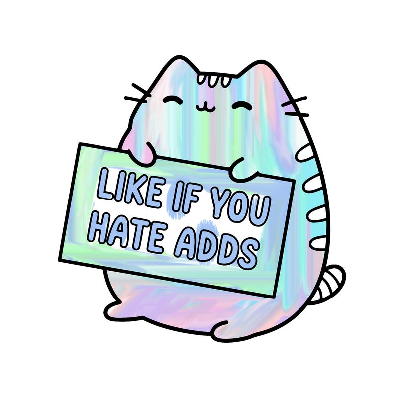 a kawii pusheen cat holding a sign that says like if you hate adds