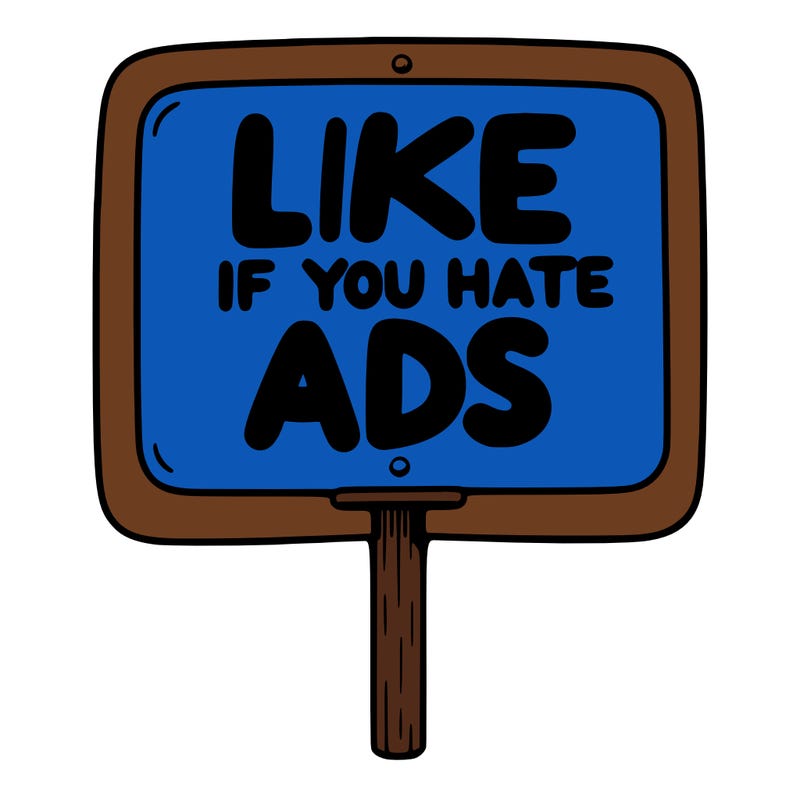 a sign that says like if you hate ads