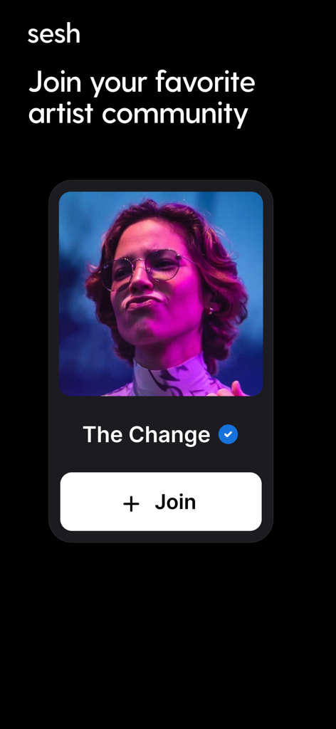 sesh: Fan Communities - Una pantalla de móvil de la app sesh mostrando el perfil del artista The Change con un botón para unirse a su comunidad.