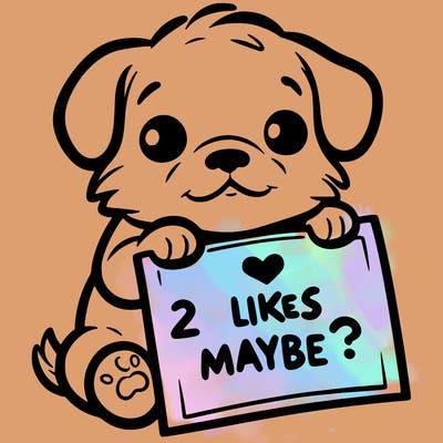 a puppy holding a sign that says 2 likes maybe?